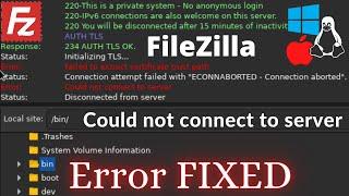 FileZilla Connection attempt failed with ECONNABORTED Connection aborted | Could not connect server