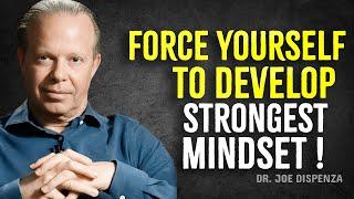 Force Yourself to Develop Strongest Mindset - Joe Dispenza Moitvation