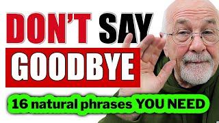 DON'T say 'GOODBYE' in English! | Learn THESE to sound like a NATIVE
