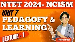 NTET AYUSH NCISM Preparation | NTET 2024 | Unit 7 Class 1 Pedagogy & Learning