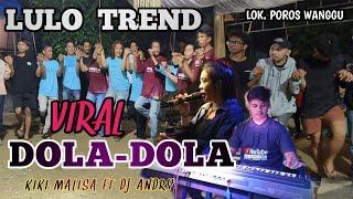 VIRAL LULO TREND DJ DOLA-DOLA⏯️DJ ANDRY FT VOC KIKI. LOK Jln POROS WANGGU.