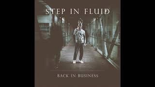 STEP IN FLUID - Back In Business 2019