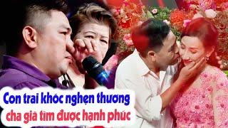 Con trai KHÓC NGHẸN dưới sân khấu thương cha già tìm được hạnh phúc ️Bà Mối Hẹn Hò