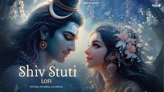 Shiv Stuti - Lofi | Ashutosh Shashank Shekhar | शिव स्तुति | Shiv Mahapuran | Lofi Bhajan