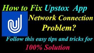 How to Fix Upstox App Network Connection Problem in Android & Ios | Upstox Internet Connection Error