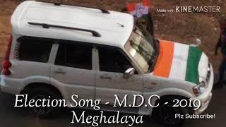 Election Song - MDC - 2019 MEGHALAYA