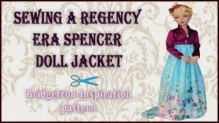 Doll Clothes Sewing Tutorial / Ellowyne Regency Era Spencer Jacket /  Bridgerton Inspiration  Part 2