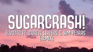 ElyOtto - SugarCrash! (Lyrics) ft. Kim Petras & Curtis Waters