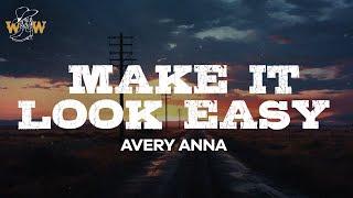 Avery Anna - Make it Look Easy (Lyrics)