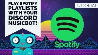 HOWTO | PLAY SPOTIFY PLAYLISTS WITH YOUR DISCORD MUSICBOT! | ENGLISH