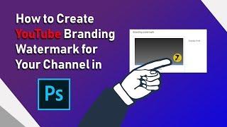 How to Create YouTube Branding Watermark for Your Channel in Photoshop CC