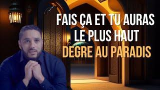 Comment mériter le plus haut dégré au paradis ? La réponse est ici | Rachid eljay