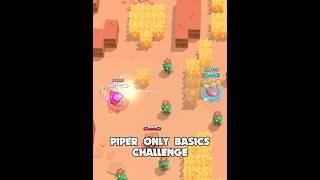 Piper Only Basics Challenge 