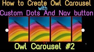 How To create Owl Carousel with Custom Dots and Custom Navigation Button : Owl Carousel Tutorial #2