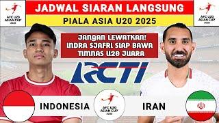 Jadwal Piala Asia U20 2025 -  Timnas Indonesia vs Iran - Jadwal Timnas Indonesia Live RCTI