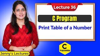 C_36 C Program to Print Table of a Number | C Language Tutorials