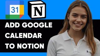 HOW TO ADD GOOGLE CALENDAR TO NOTION ULTIMATE GUIDE NEW 2024!