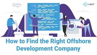 How to Find the Right Offshore Development Company