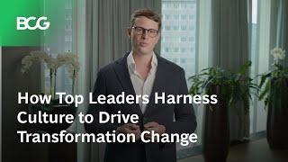How Top Leaders Harness Culture to Drive Transformation Change