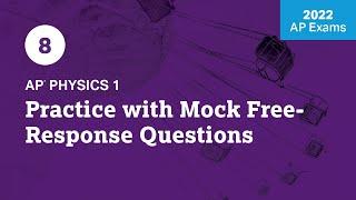 2022 Live Review 8 | AP Physics 1 | Practice with Mock Free-Response Questions