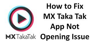 How to Fix MX Taka Tak Not Opening Problem in Android Phone