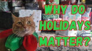 Why Do Holidays Matter?