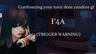 Confronting Your Toxic Dom Yandere GF (F4A) (gaslighting) (mentions on death)