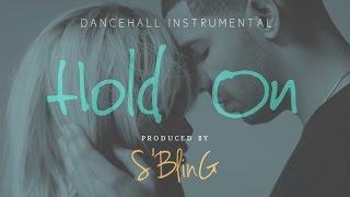 'Hold On' Drake x Rihanna Type Beat | Dancehall | Prod. by S'bling