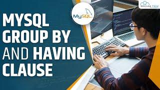 MySQL Commands - What are MySQL GROUP BY & HAVING Clause with Solved Examples