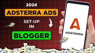 Adsterra Ads Setup in Blogger in Just 3 Minutes