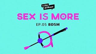 ตีฉันอีกทีสิที่รัก เปิดโลก BDSM ความเจ็บปวดที่ต้องผ่านการยินยอม  | Sex is more EP.05