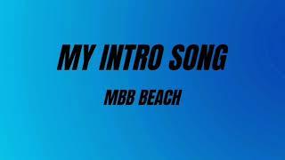 (OLD) MBB-Beach | My intro song