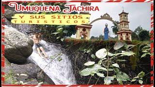 CONOCE LOS SITIOS TURISTICOS DE UMUQUENA TACHIRA