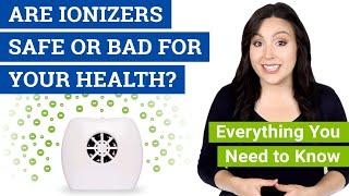 Are Ionizers Safe, Bad  or Dangerous? (Are Ionic Air Purifiers Safe for Your Health)