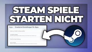 Steam Spiele starten / öffnen sich nicht - Problemlösung Tutorial