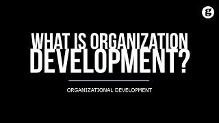 What is Organization Development?