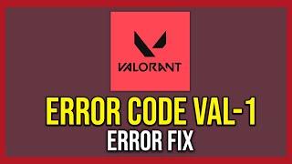 How To Fix Error Code Val 1 In Valorant (Tutorial)