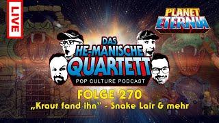 Das HE-MANische Quartett #270 | "Kraut fand ihn" - Snake Lair & mehr