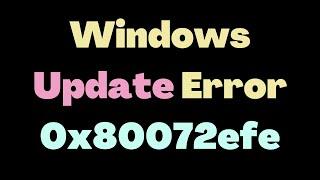 Windows Update Error 0x80072EFE