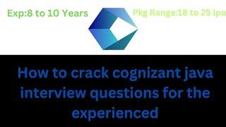How to crack cognizant java interview questions for the experienced candidate with answered