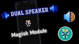 Dual Speaker  v2 Mode Magisk Module | one Speaker to Two Speaker Provide Magisk Module 