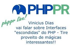 PHPPR Live! #3 - Vinicius Dias