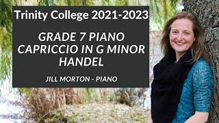 Capriccio in G minor - Handel, Grade 7 Trinity College Piano 2021-2023, Jill Morton  - Piano