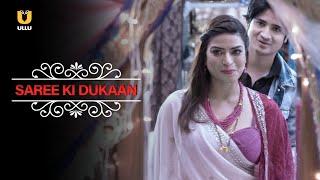 Watch Full Ullu Episode | Saree Ki Dukaan