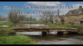 A Visit To The Upper & Lowers Slaughters In The Cotswolds