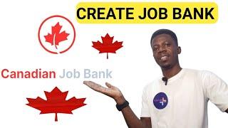 Step-by-Step Guide: Creating Your Canada Job Bank Account