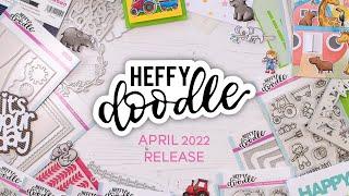 Come Join Us For A Walkthrough Of The FULL New Release - Heffy Doodle April 2022