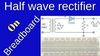 Half wave rectifier on breadboard