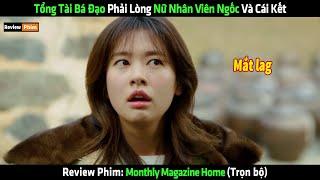 Tổng Tài Bá Đạo Phải Lòng Nữ Nhân Viên Ngốc Và Cái Kết - Review Phim Hay