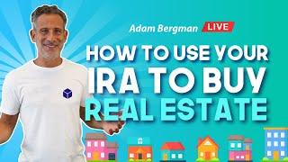 How to Use Your IRA to Buy Real Estate